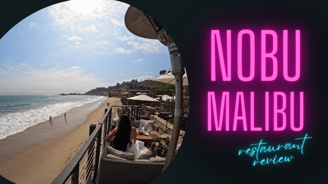 Nobu Malibu – Celebrity Hotspot & Oceanfront Luxury Dining & Honest Review