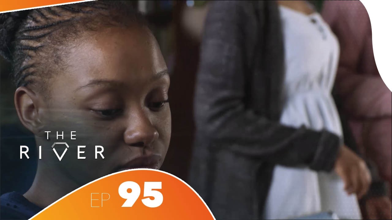 The River - Épisode 95 | African Drama Series | Amour, Trahison & Pouvoir