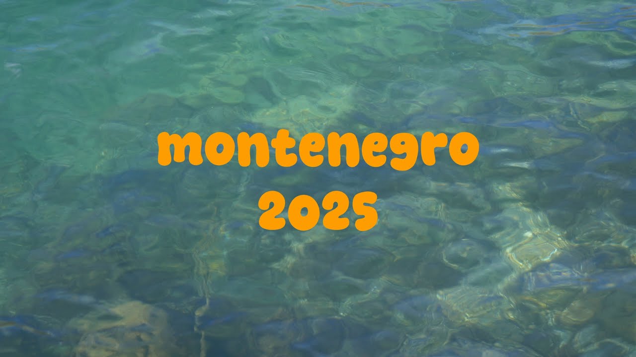 Montenegro - Kotor 2025