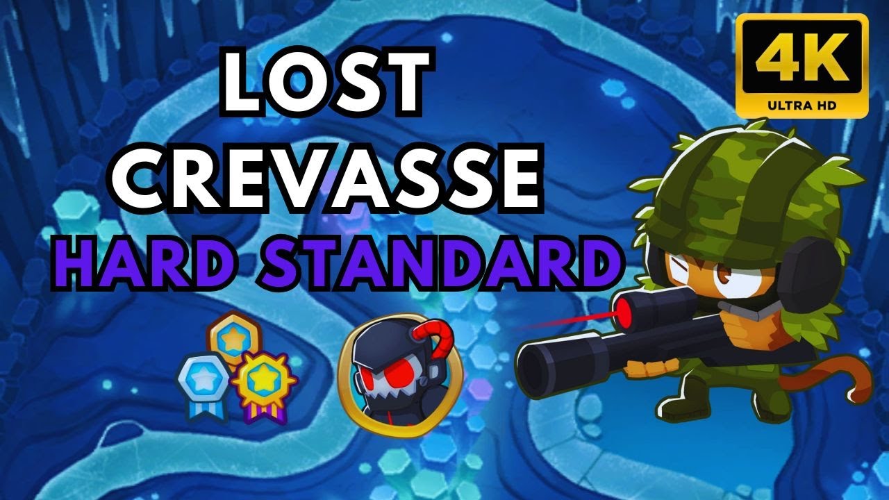 BTD6 HARD STANDARD | NO MONKEY KNOWLEDGE | LOST CREVASSE