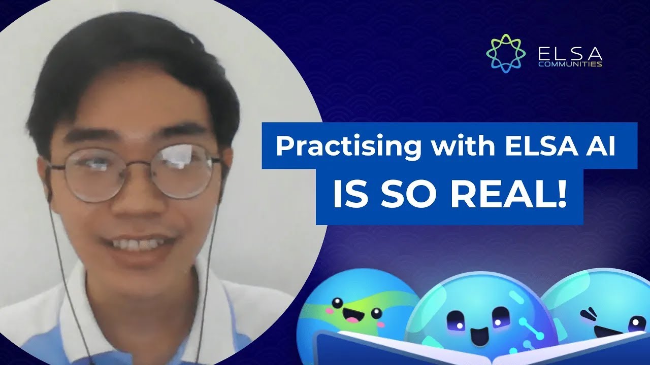 Practising with ELSA AI is so REAL!