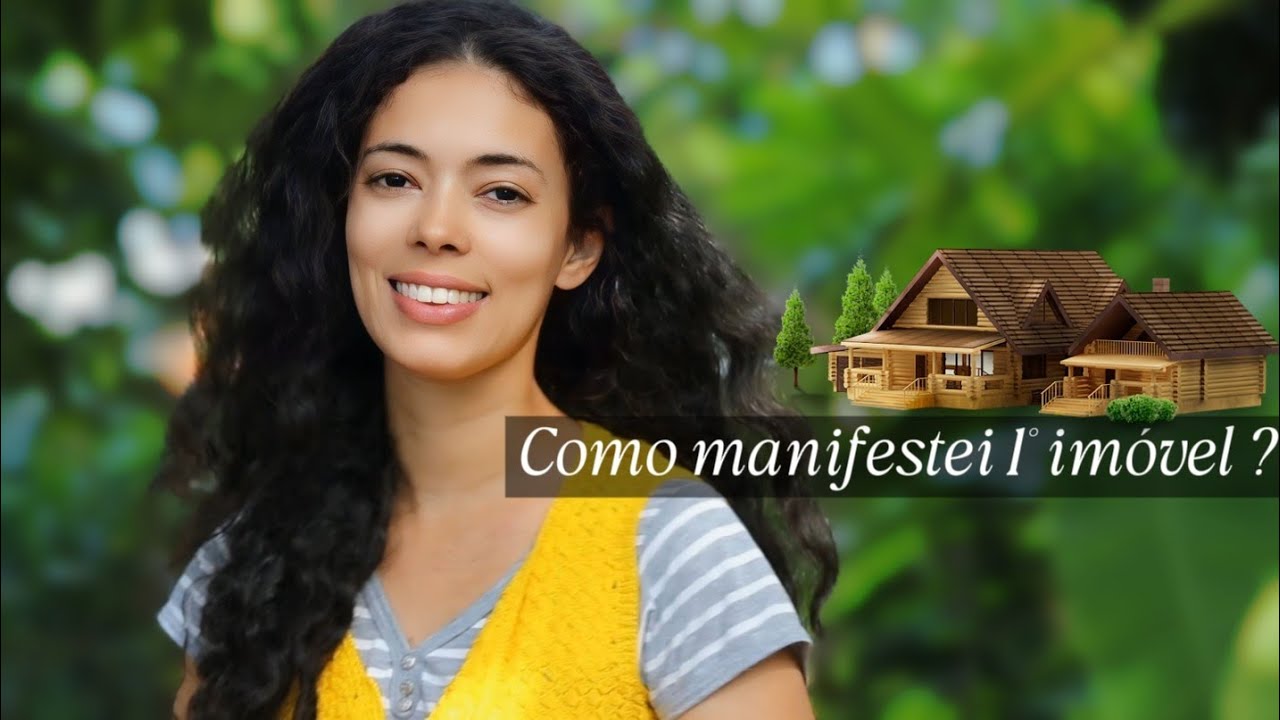Como MANIFESTEI Meu 1° IMÓVEL ? O que você deseja já existe, é seu....