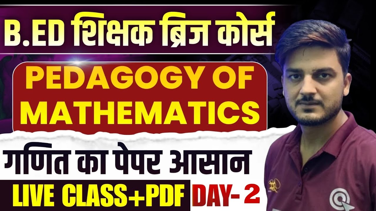 B.Ed Bridge Course, 🎯Pedagogy Of Mathematics 🎯 Course -5🔥Q-2🎯Day-2..