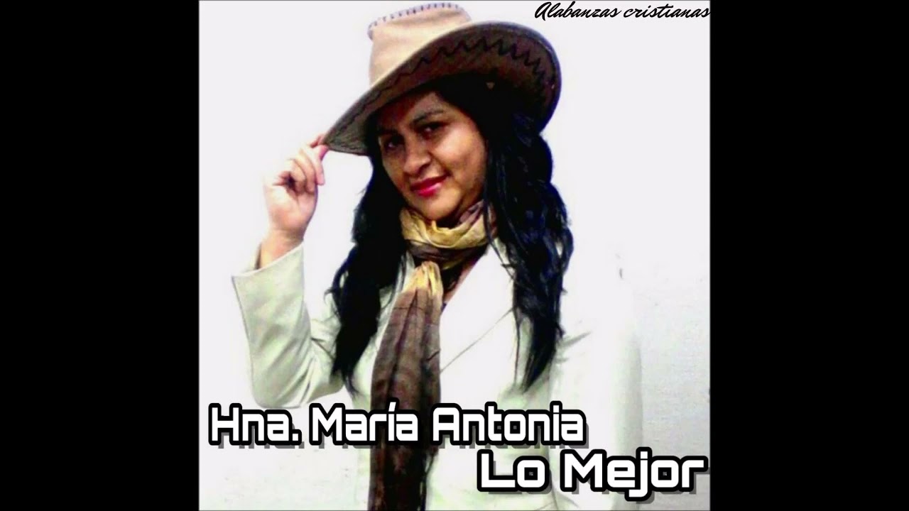 Hna. Maria Antonia - Hay Vientos Contrarios