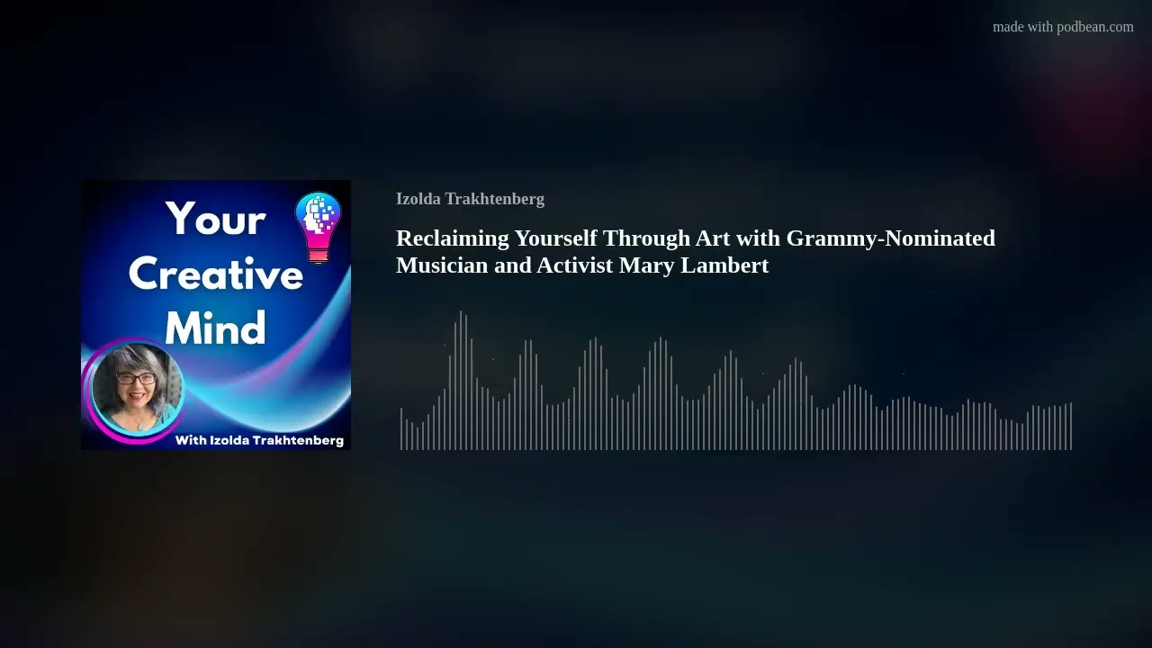 Reclaiming Yourself Through Art with Grammy-Nominated Musician and Activist Mary Lambert