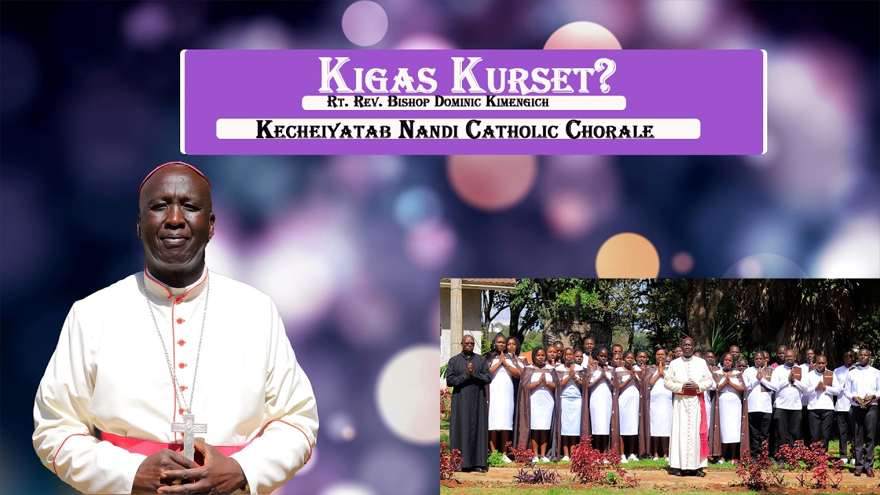 Kigas Kurset? (Did You Hear the Lord Calling?) || By Most Rev. Bishop Dominic Kimengich ||