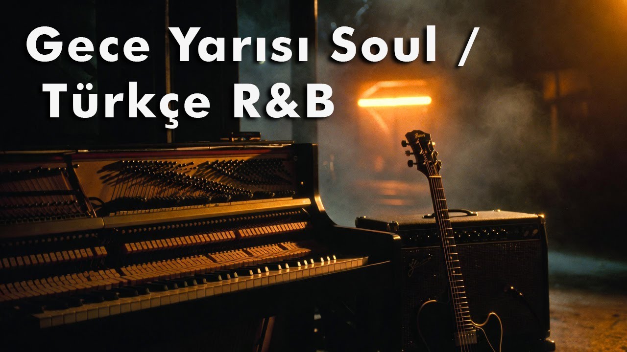 Gece Yarısı Soul – Türkçe R&B - Late-night Turkish R&B / Soul with gospel touches