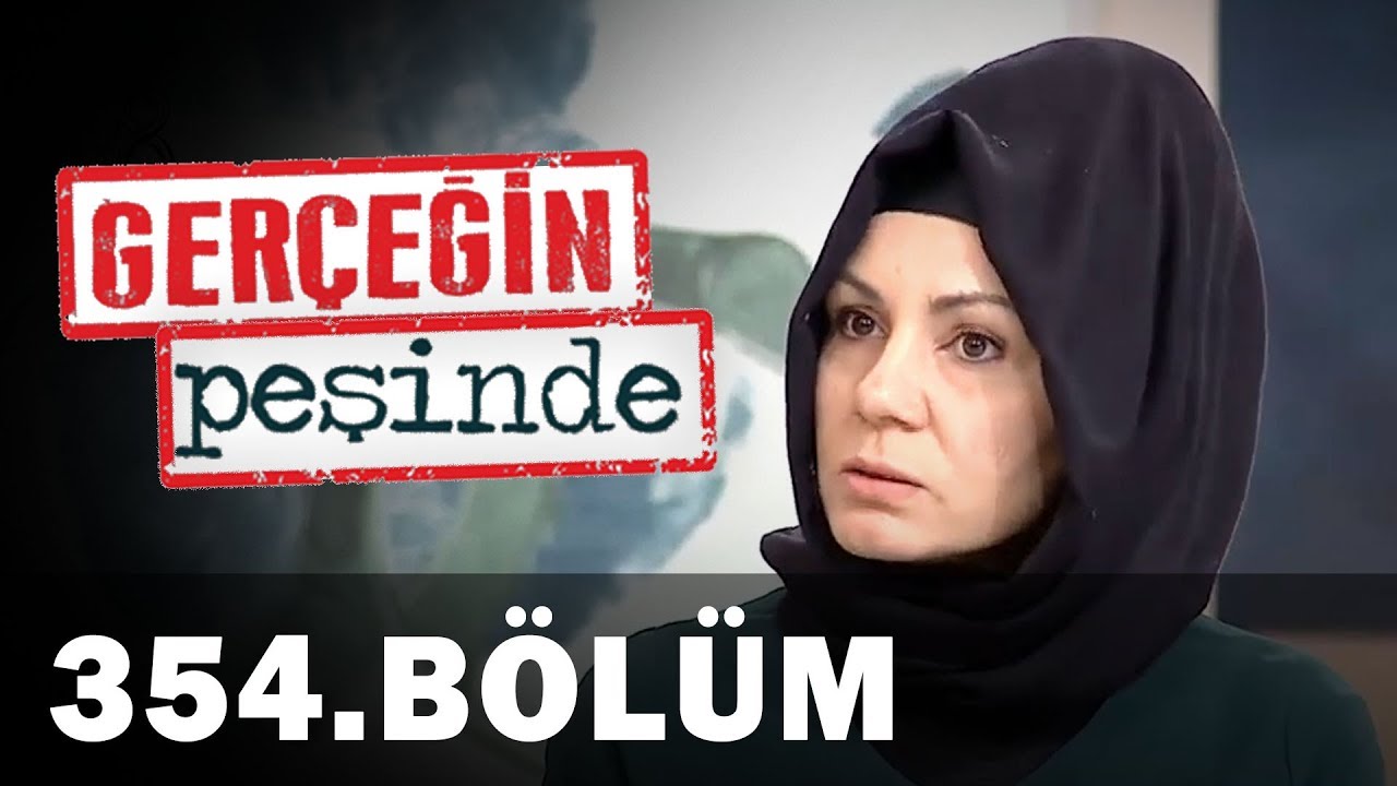 Gerçeğin Peşinde 354. Bölüm