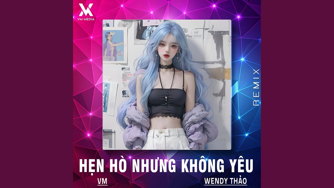 Hẹn Hò Nhưng Không Yêu (Remix)