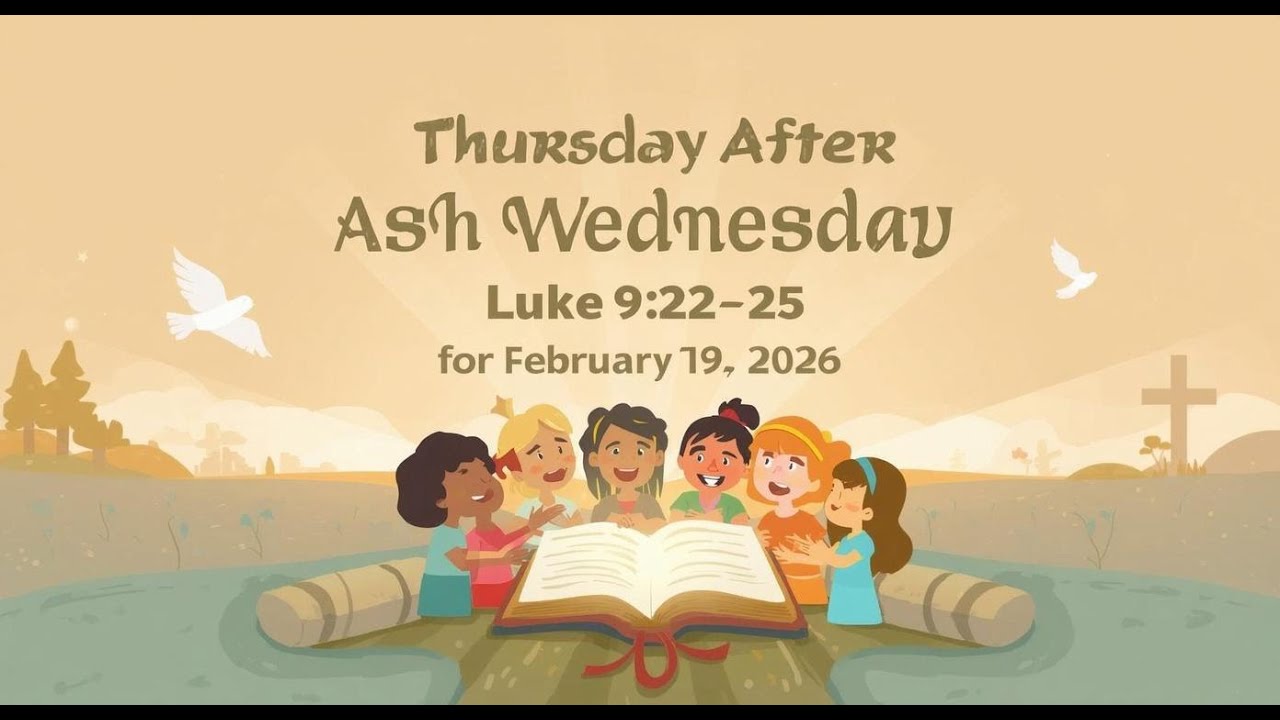 Thursday after Ash Wednesday | Daily Reflection for Kids | February 19, 2026 | Luke 9:22–25