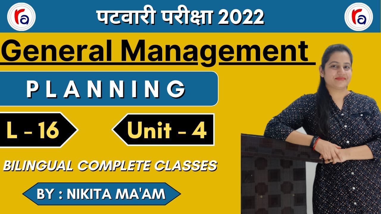 L16 (Unit - 4 ) | Patwari Exams | General management | PLANNING | By Nikita Ma'am (Ram Academy)