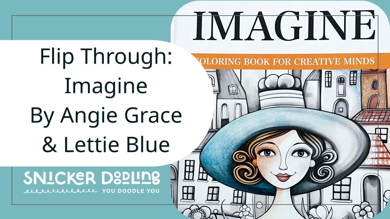 Flip-through of the new adult coloring book “Imagine” by Angie Grace and Lettie Blue