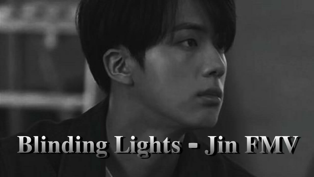 Blinding lights - Jin fmv