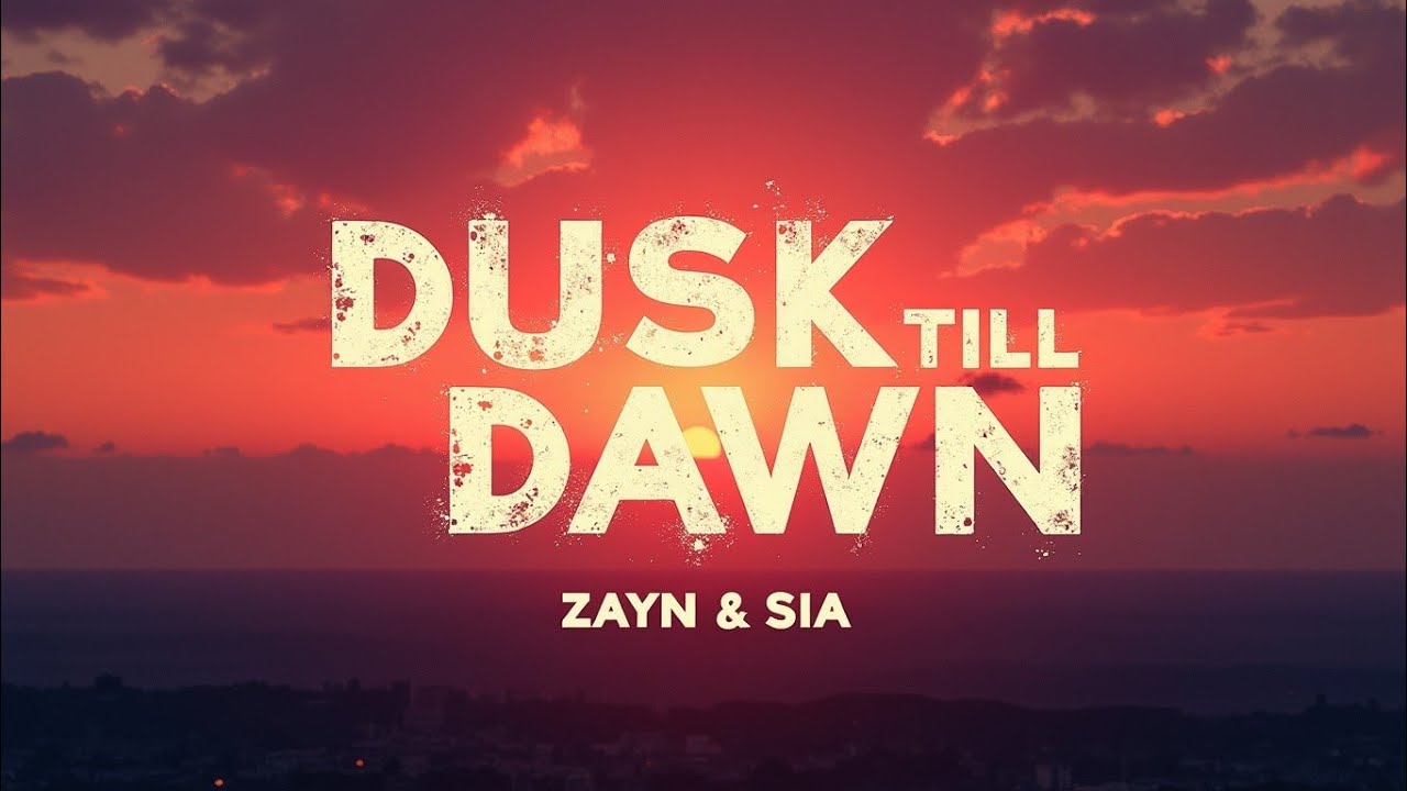 Dusk Till Dawn &ndash; ZAYN & Sia (Lyrics) | Official Video | Emotional Pop Duet Anthem