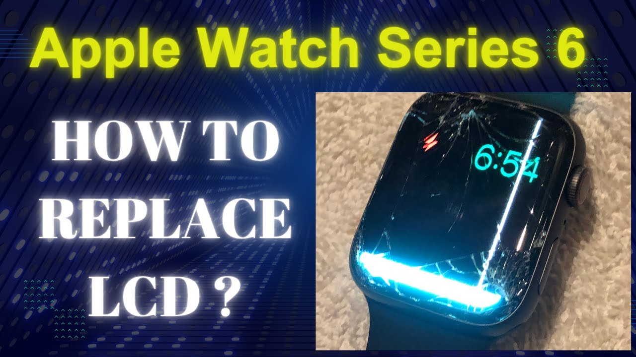 Apple Watch Series 6 LCD replacement