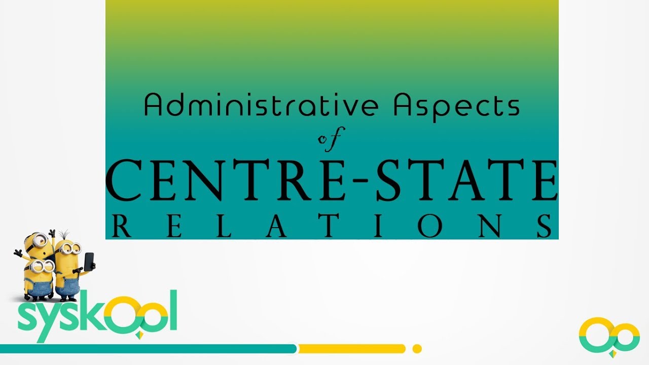 Administrative Relations Between Centre and State