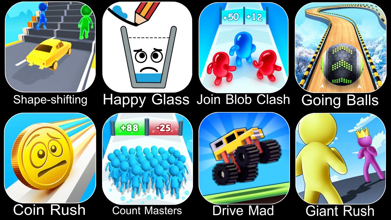 Shape Shifting,Happy Glass,Join Blob Clash 3D,Going Balls,Coin Rush,Count Master,Drive Mad