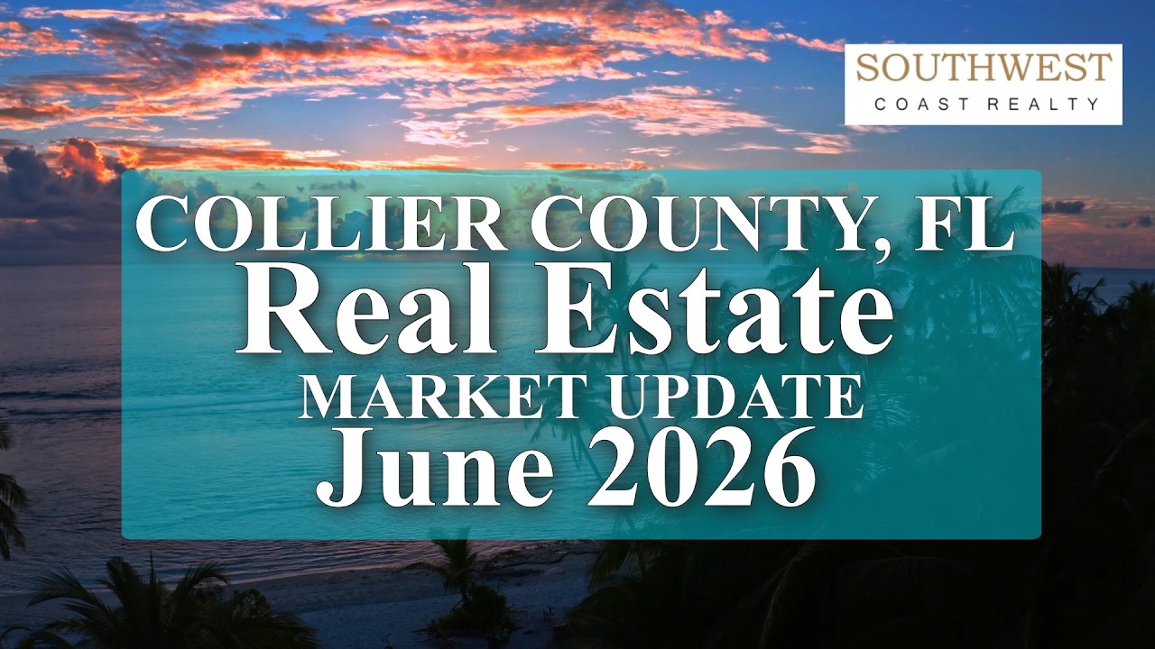 Collier County June 2026 Real Estate Market Report