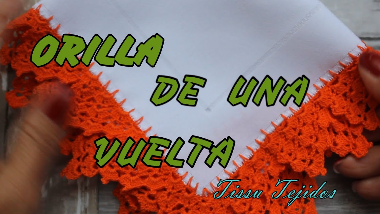 ORILLA SOLA UNA VUELTA/TEJIDO/GANCHILLO/@TissuTejidosVAINICAS Y DESHILADOS.