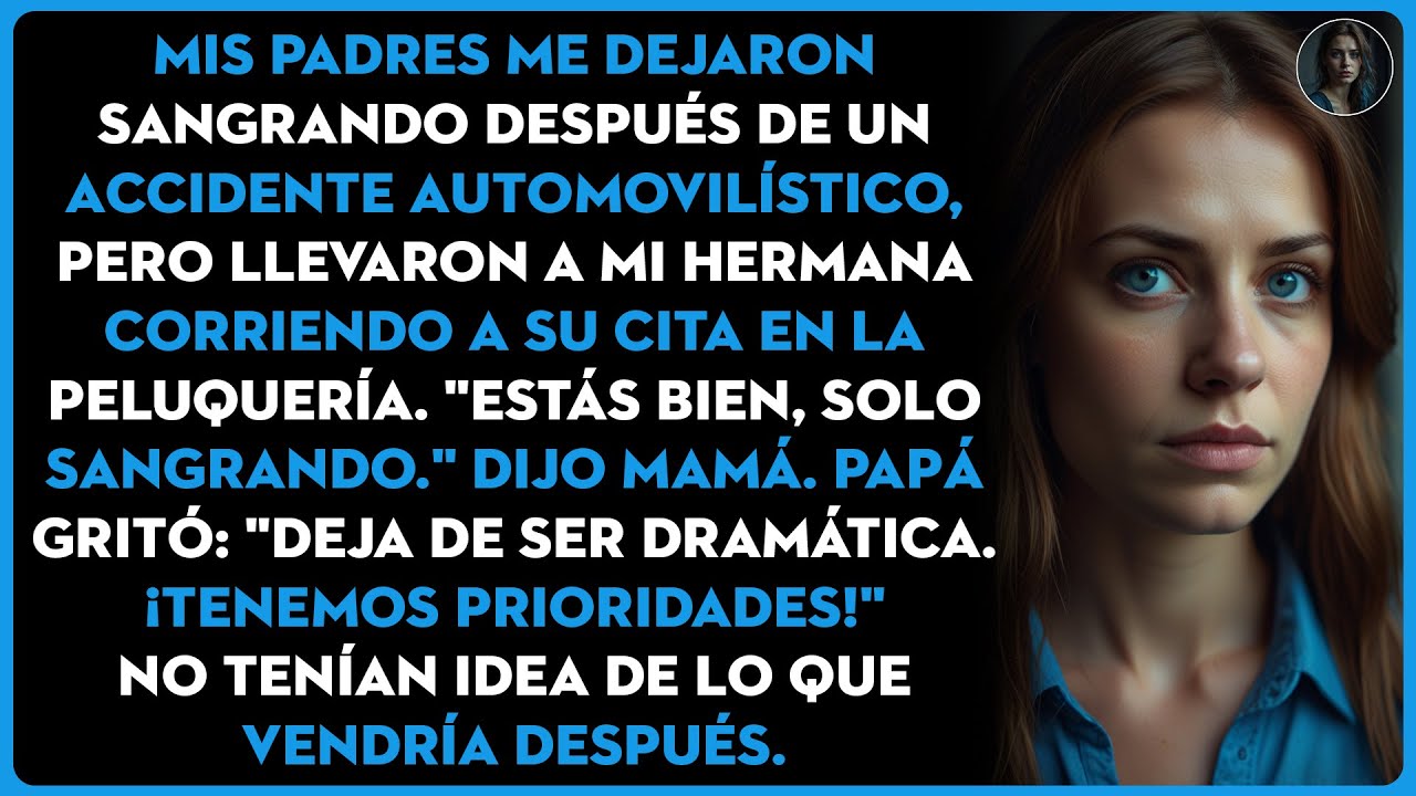 Mis padres me dejaron sangrando después de un accidente automovilístico, pero llevaron...