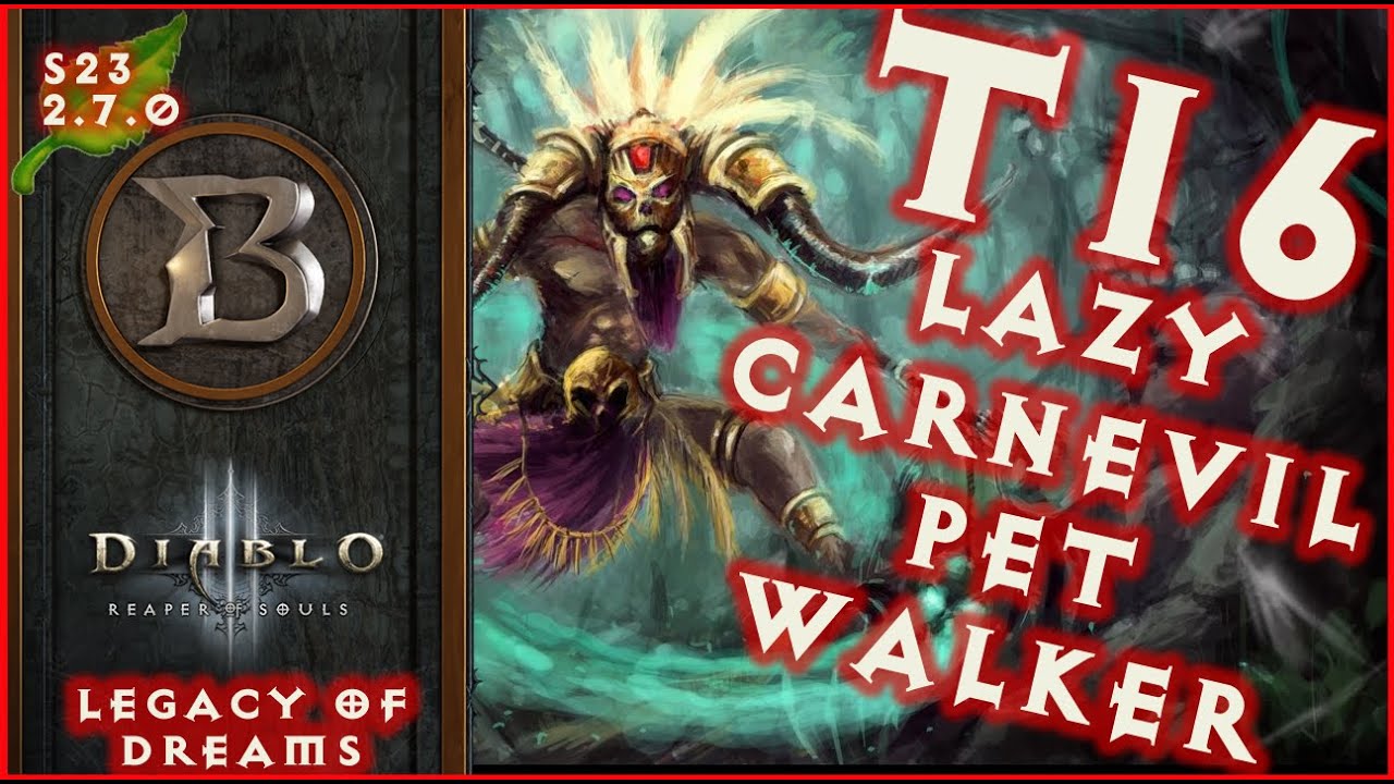 LoD WD Lazy CarnEvil Pet Walker T16 Speeds Build Diablo 3 2.7.0