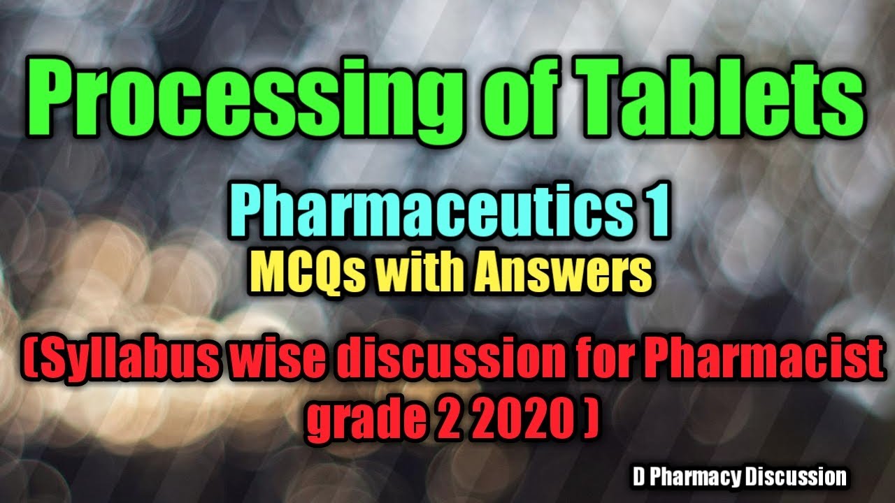MCQs Processing of Tablets from Pharmaceutics 1 for DHS DME Pharmacist grade 2 2020 PSC exam|