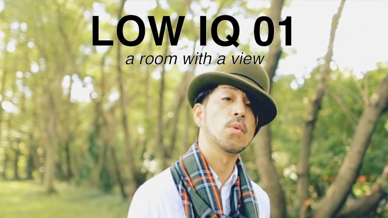 LOW IQ 01 ~a room with a view~