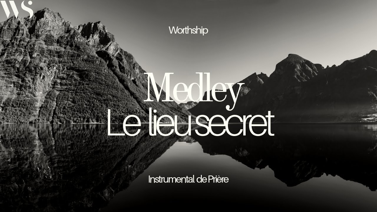 INSTRUMENTAL DE PRIÈRE - LE LIEU SECRET
