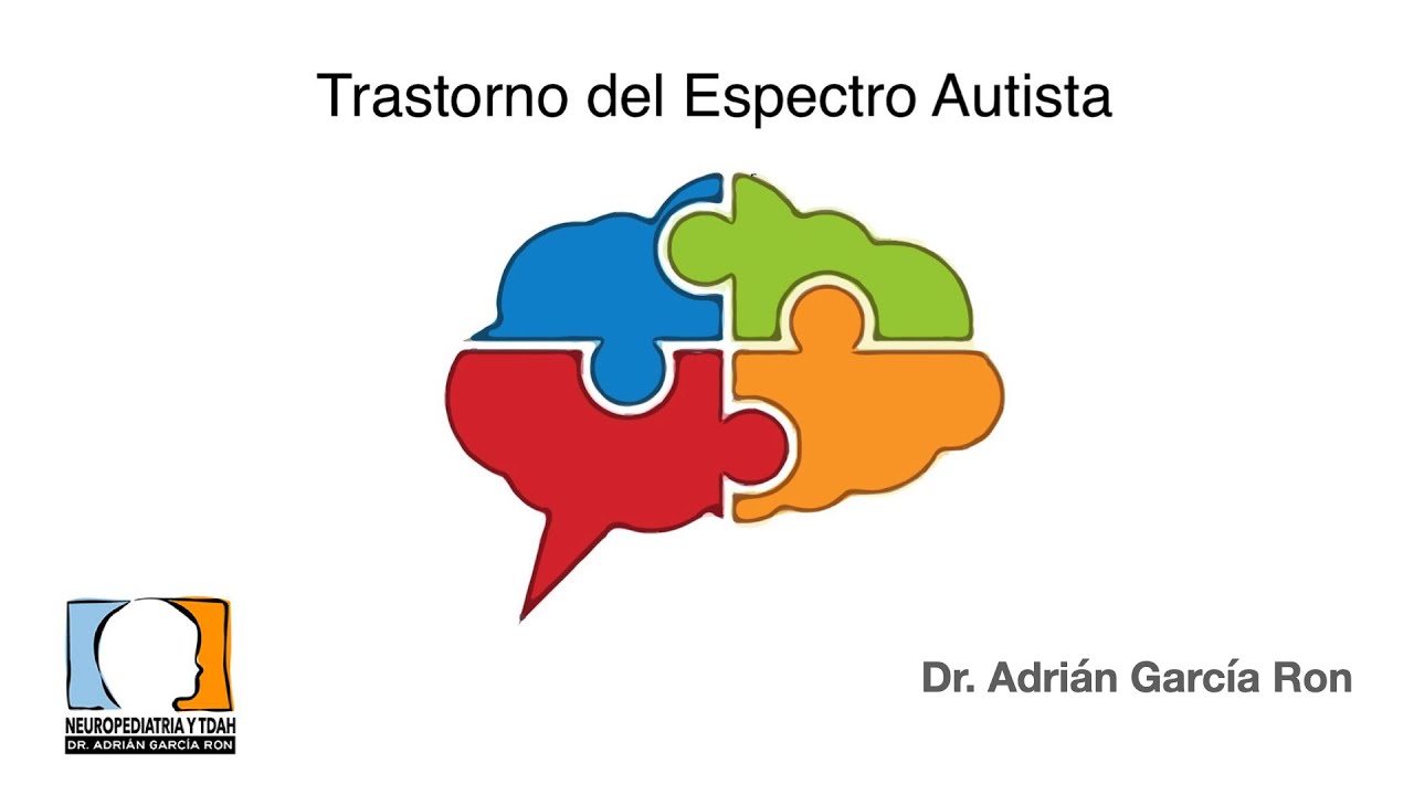 Autismo y Trastornos del espectro autista (TEA)