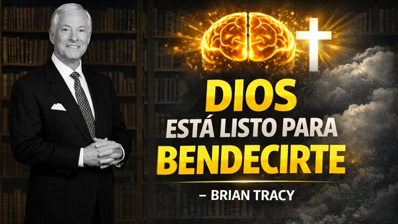 🧠 Dios Está Listo Para Bendecirte | Brian Tracy