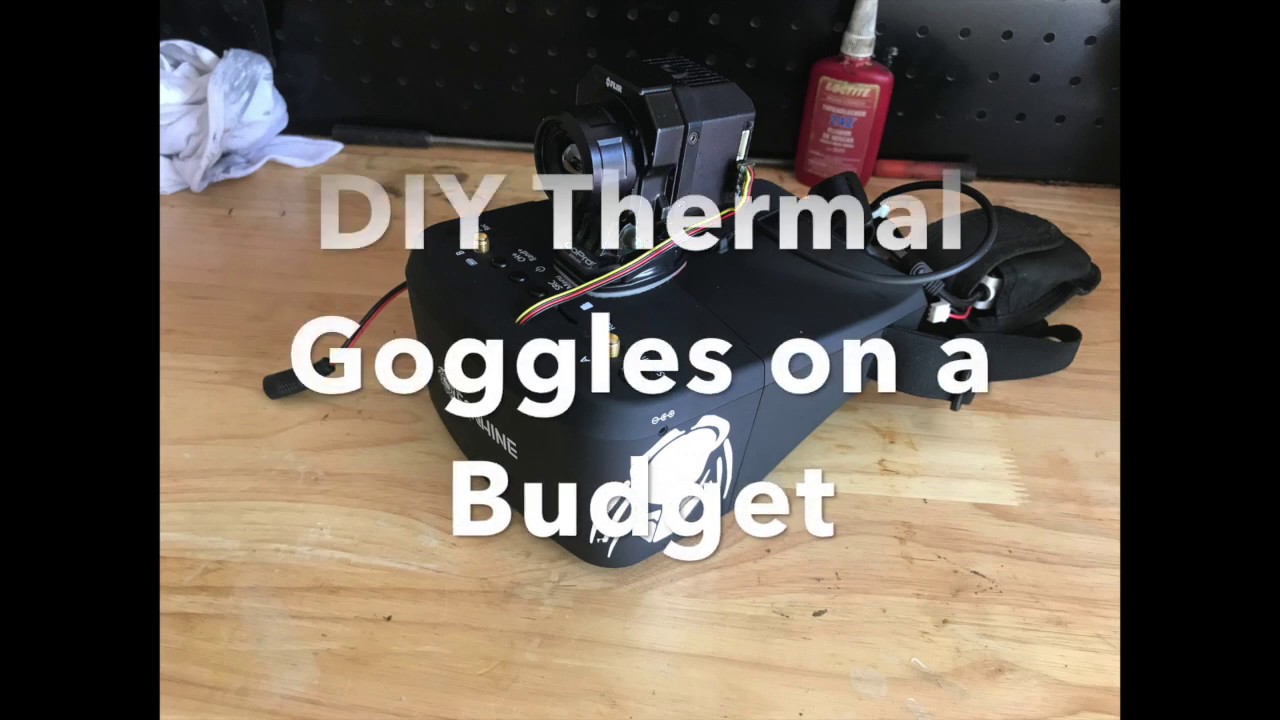 DIY Thermal Goggles on a Budget