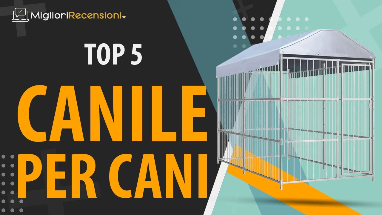 ⭐️ MIGLIORE CANILE PER CANI - Consigli e Guida all'acquisto (Comparativo 2021)