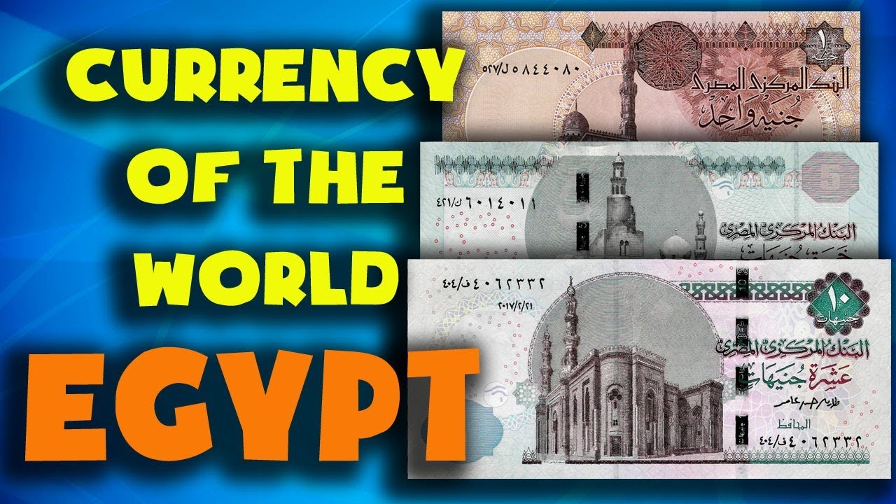Currency of the world - Egypt. Egyptian pound. Exchange rates Egypt.Egyptian banknotes and coins