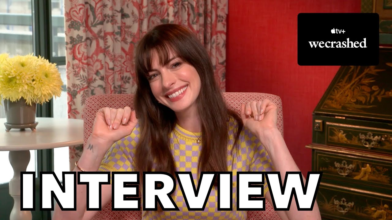 WECRASHED Interview | Anne Hathaway Talks New AppleTV Series