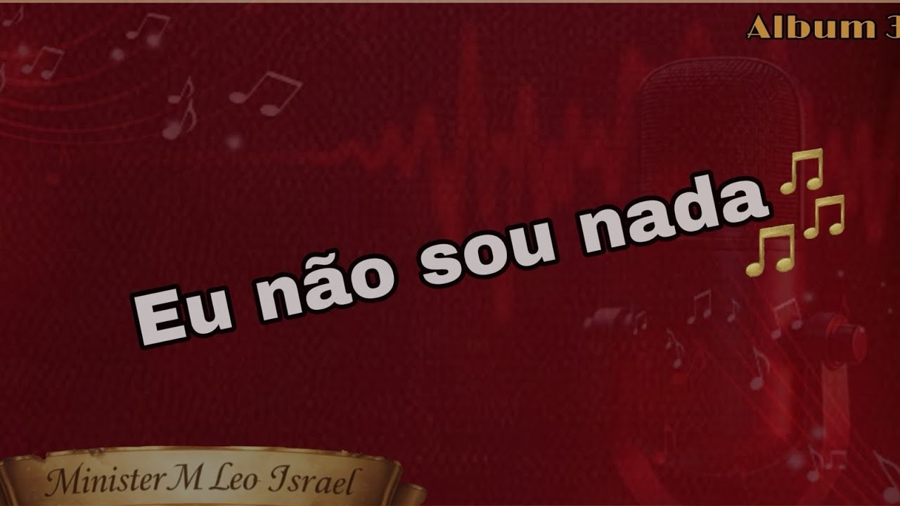 Eu não sou nada sem ti Senhor - Minister M Leo Israel 