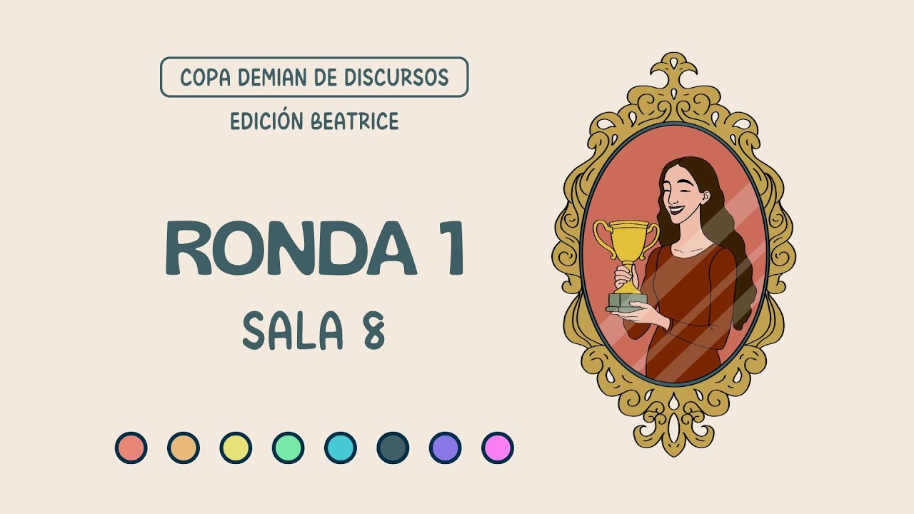 Ronda 1 - Sala 8 - Copa Demian Discursos: Beatrice 2026