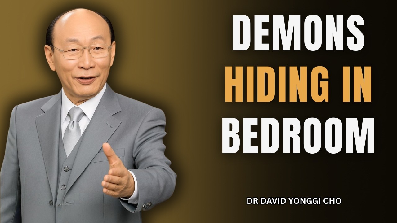 These 3 Items in Your Bedroom Are Attracting Demonic Attacks — Remove Them Now | David Yonggi Cho