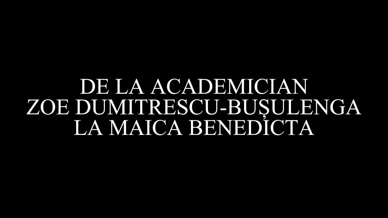 DE LA ACADEMICIAN ZOE DUMITRESCU-BUSULENGA LA MAICA BENEDICTA | Interviu cu parintele Sofian Costea