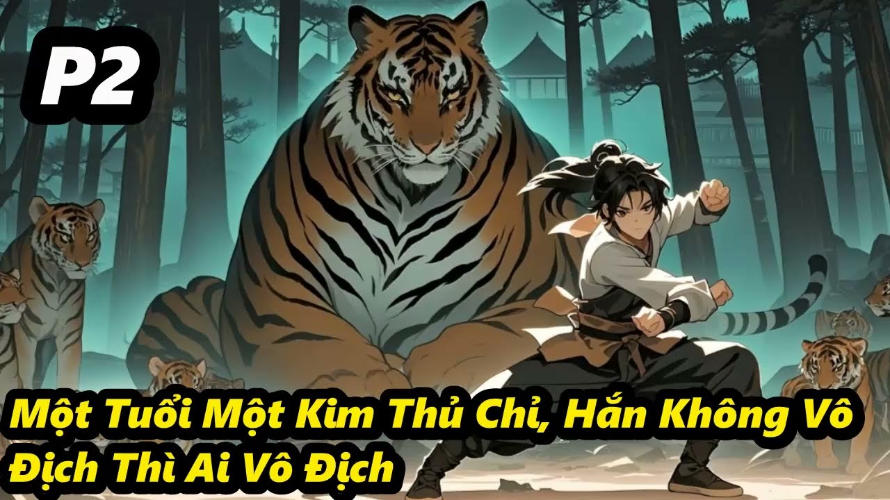 P2 - Một Tuổi Một Kim Thủ Chỉ, Hắn Không Vô Địch Thì Ai Vô Địch