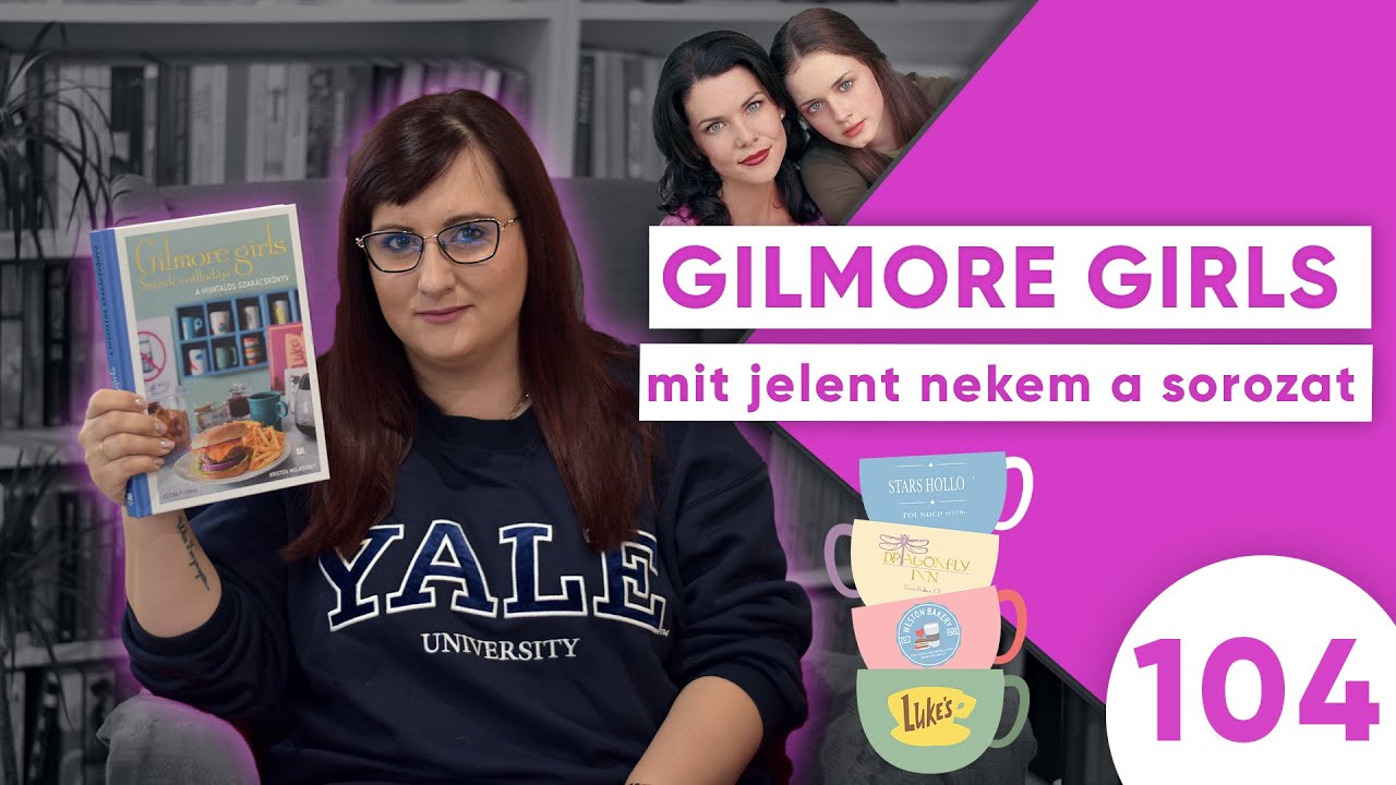 GILMORE GIRLS - mit jelent nekem a Szívek szállodája | Dóriii Könyvei (2023)
