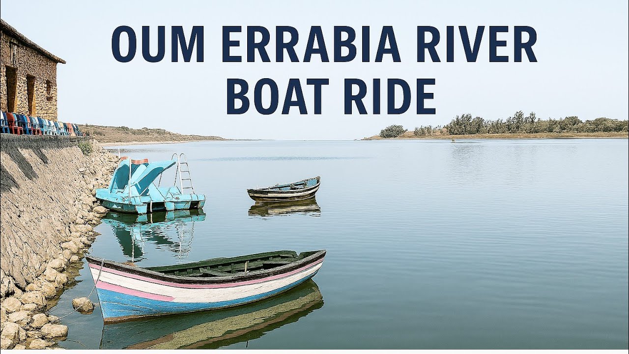 Azemmour: River Oum Errabia Boat Ride - Oued Oum Er-Rbia - Fisherman's Cafe - Morocco Maroc