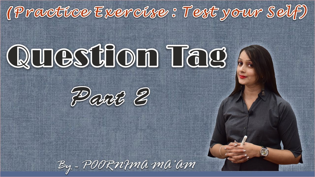 Question Tag : Practice Exercise Part 2