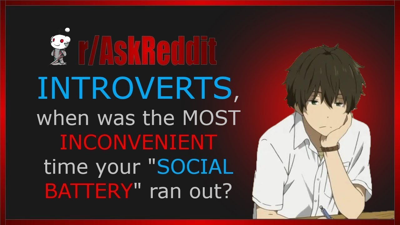 INTROVERTS, when was the MOST inconvenient time your 