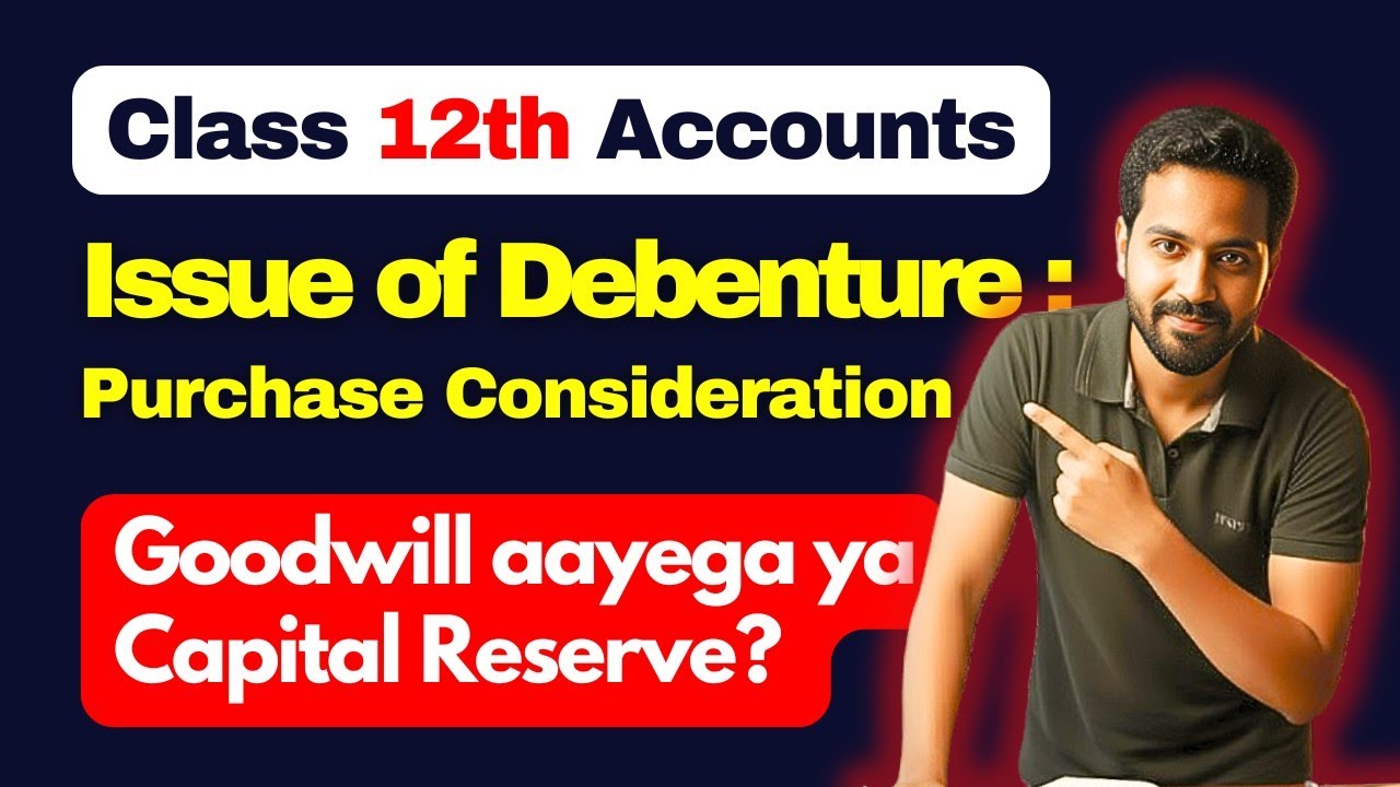 Issue of Debenture | Purchase Consideration | Class 12th | CBSE 2025 paper Que. 20 (a)