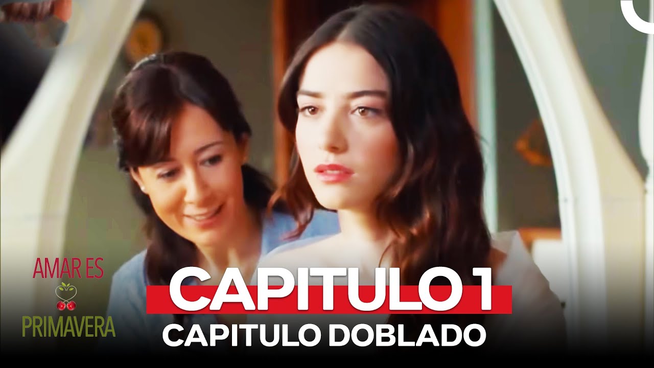 Amar Es Primavera Capitulo 1 (Version Larga)