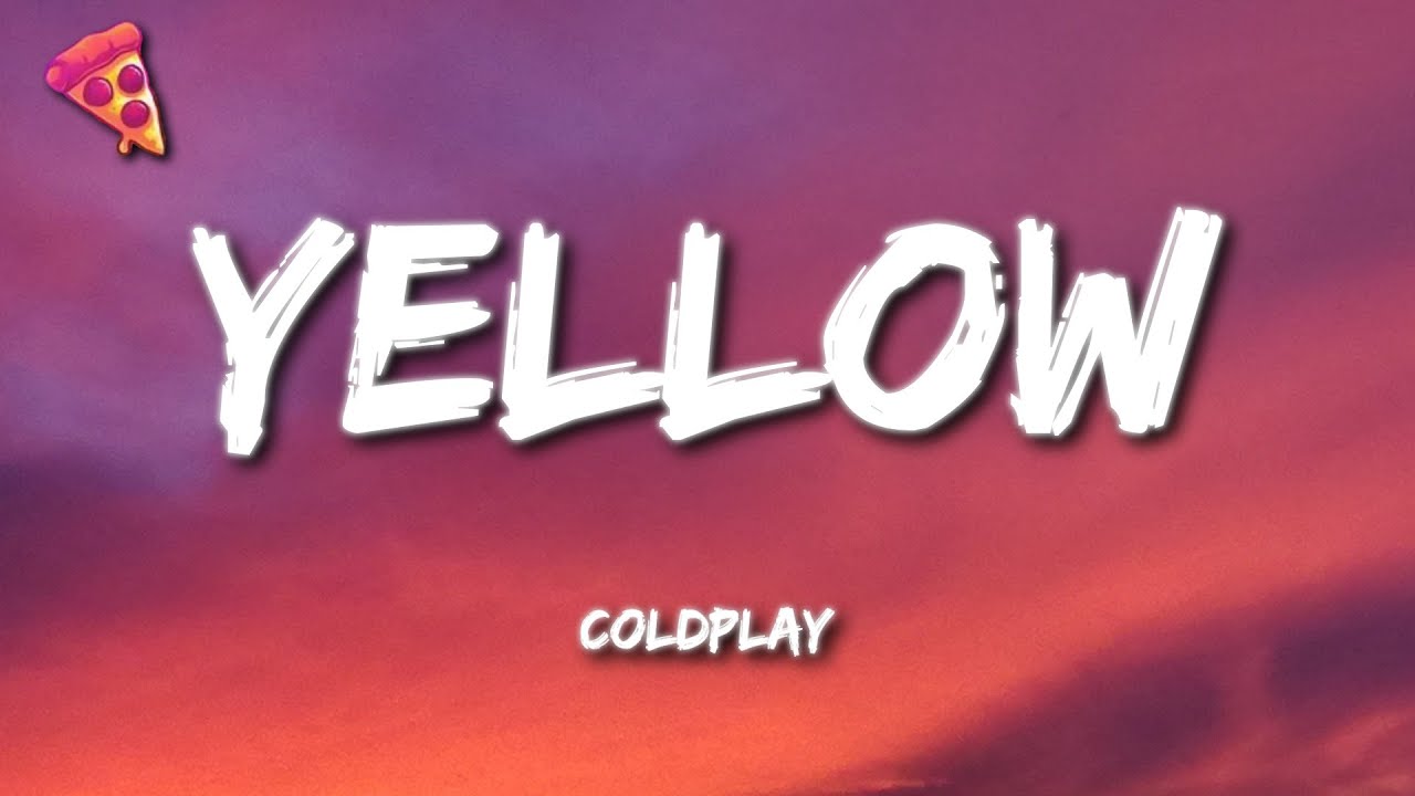 Coldplay - Yellow (Lyrics)