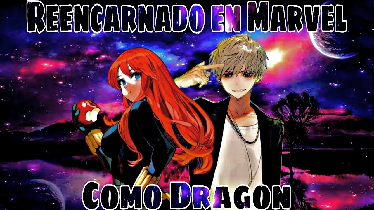 Reencarnado en Marvel como un Dragon | Parte 1