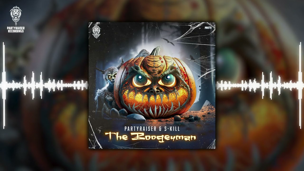 Partyraiser & S-KILL - The Boogeyman