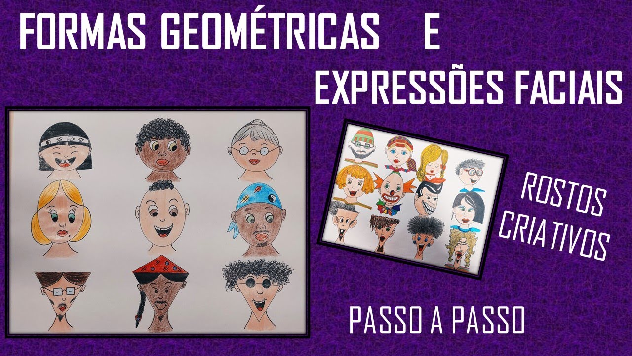Desenhos com Formas Geométricas e Expressão Facial - Rostos Criativos - Atividade de Arte