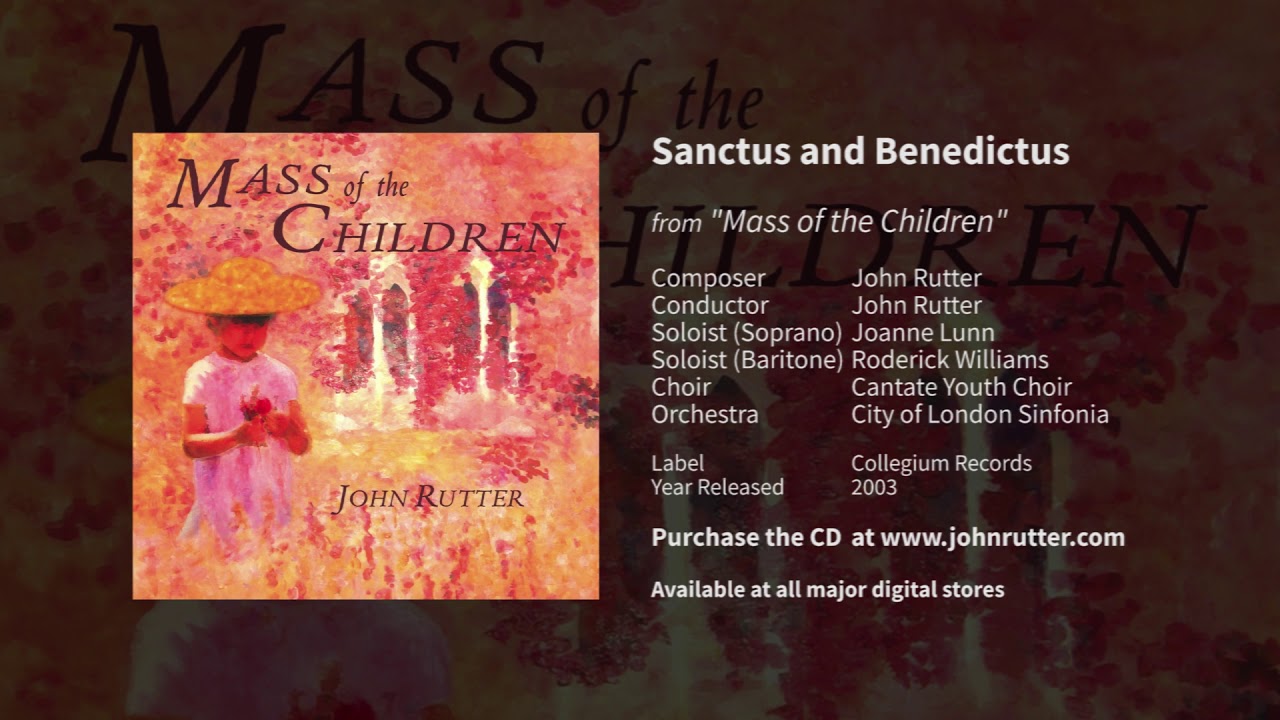 Sanctus and Benedictus (Mass of the Children) - John Rutter, City of London Sinfonia